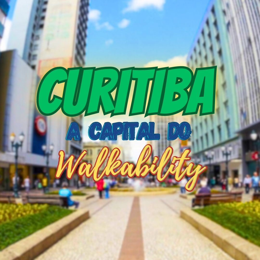 Curitiba a Capital do Walkability